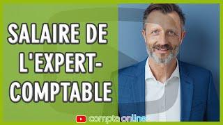 Quel est le salaire d'un expert-comptable en France ?