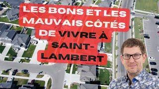 Les bons et mauvais côtés de vivre à Saint-Lambert au Québec - Habiter la rive-sud de Montréal