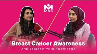 Breast Cancer Awareness - What You Need to Know Ft. Dr. Hira Asim | MRS Podcast