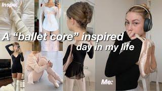 A "BALLET CORE" inspired day in my life | aesthetic, outfit ideas & working out