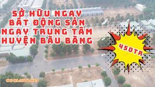 Đất nền Bàu Bàng, 450tr là sở hữu được lô đất