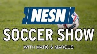 NESN Soccer Show: Why USA Struggled Vs. Martinique, Top European Transfers