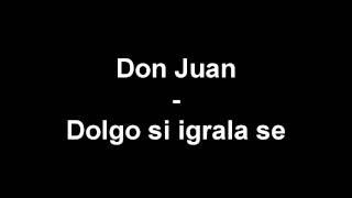 Don Juan - Dolgo si igrala se