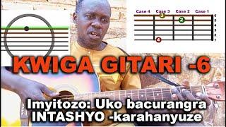 KWIGA GUITAR (Isomo rya 6): Uko bacuranga INTASHYO Ya Cpl NIZEYIMANA Kuri GITARI/Karahanyuze