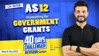 AS 12 Government Grant | Concept + MCQs + Questions | CA Inter Revision | CA Zubair Khan