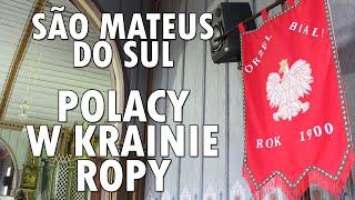 Polacy w krainie ropy - Sao Mateus do Sul - Śladami Polonii - odcinek 19