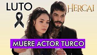 LUTO: MUERE ACTOR TURCO DE LA SERIE HERCAI