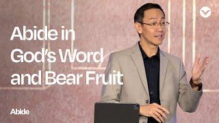 ABIDE: Abide in God’s Word And Bear Fruit - Ptr. Jun Divierte