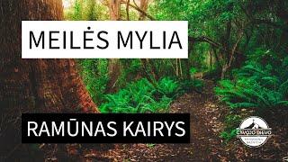 Ramūnas Kairys - Meilės mylia | 2022-08-07