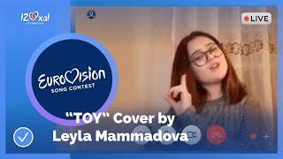 Live: TOY Cover by Leyla Mammadova | Eurovision 2018 Israel -  Netta