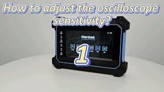 Hantek new product TO1000  Tablet oscilloscope DMM+OSC+AFG—How to adjust the sensitivity?