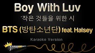 BTS (방탄소년단) - Boy With Luv (작은 것들을 위한 시) feat. Halsey (Karaoke Version)