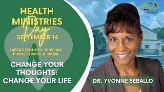 Change Your Thoughts: Change Your Life | Dr. Yvonne Seballo #apopka #worship #sda #Jesus