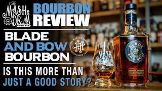 Blade and Bow Bourbon Review...Is it more than just a good story?