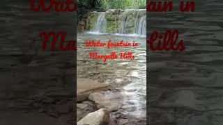 Water fountain in Margalla Hills || Pakistan Beauty