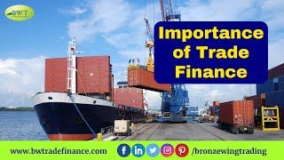 Importance of Trade Finance | Global Trade Finance | What is Trade Finance