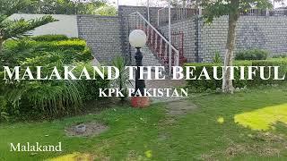 Malakand The Beautiful - KPK -Pakistan || SHAHZAD KHANS