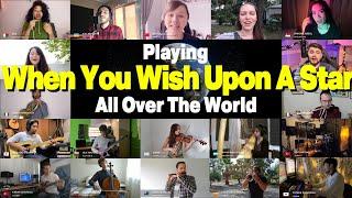 When You Wish Upon A Star/Pinocchio - Cover By Musicians From All Over The World