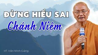 Làm Sao Để HIỂU RÕ Về CHÁNH NIỆM | HT Viên Minh Giảng (Phước Lắm Mới Nghe Được Bài Giảng Này)