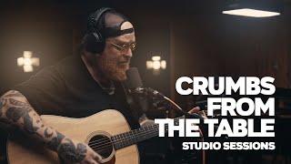 There's more than CRUMBS FROM THE TABLE - Studio Sessions