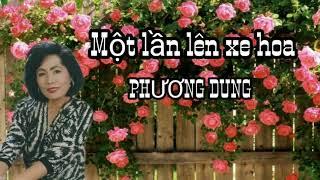 Một Lần Lên Xe Hoa || Phương Dung | Nhạn Trắng Gò Công