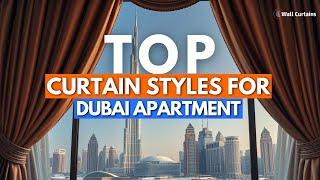 Top Curtain Styles to Enhance Your Dubai Apartment | Wall Curtains