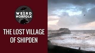 Weird Norfolk: The Lost Village of Shipden