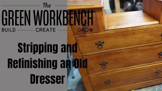 Stripping and Refinishing an Old Dresser