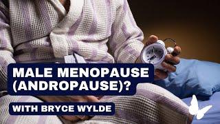 Male Menopause (Andropause) with Bryce Wylde