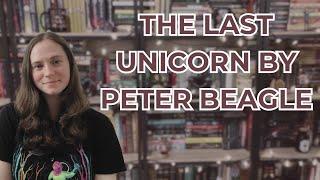 The Last Unicorn by Peter S. Beagle | Book Review & Discussion | Medium Spoilers