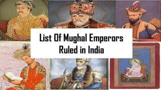 List of Mughal Emperors Ruled in India