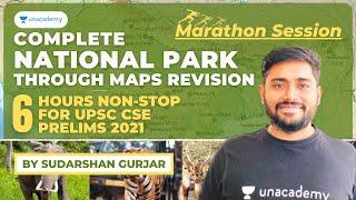 National Park through Maps Revision | UPSC Prelims 2021 | 6 Hours non-stop Marathon By Sudarshan Sir