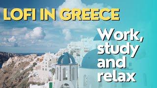 Cozy LoFi in Greece | Relaxin LoFi musics | Enjoy, focus and concentration | LoFi na Grécia