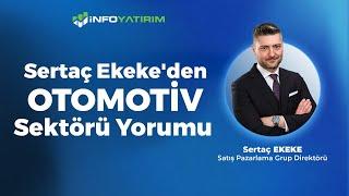 Sertaç Ekeke'den OTOMOTİV Sektörü Yorumu "14 Haziran 2024" | İnfo Yatırım