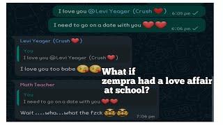 What if zempra had a love affair at school?