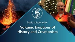 David Wiedenkeller - Volcanic Eruptions of History and Creationism