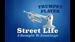 Street Life - Trumpet Bb - J.Sample W.Jennings (No.246)