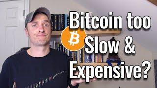 Is Bitcoin Too Slow & Expensive to be Money?