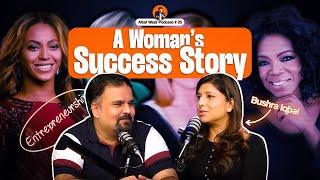 Corporate to Entrepreneur: A Woman’s Success Story ft Bushra Iqbal | Altaf Wazir Podcast 26