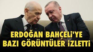 ERDOĞAN, BAHÇELİ'YE BAZI GÖRÜNTÜLER İZLETTİ.. ANKARA BUNU KONUŞUYOR; SAVCILAR DEVREDE...