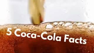 5 Quick Coca-Cola Facts