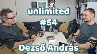 Dezső András #maffiózókmackónadrágban | unlimited #54