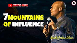 THE SEVEN MOUNTAINS OF INFLUENCE THAT CONTROL AND SHAPE SOCIETY || APOSTLE JOSHUA SELMAN