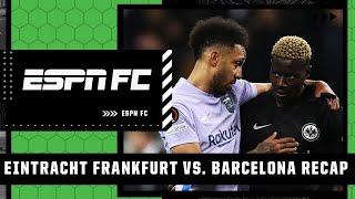 Eintracht Frankfurt should’ve beat Barcelona… and that feels odd – Archie Rhind-Tutt | ESPN FC