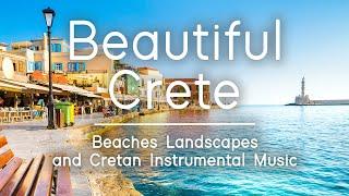 Beautiful Crete | Beaches Landscapes and Cretan Instrumental Music | Sounds Like Greece