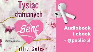 Tysiąc złamanych serc. Tillie Cole. Audiobook PL [Young Adult]