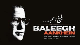 Baleegh Aankhein | Ahmed Nadeem Qasmi
