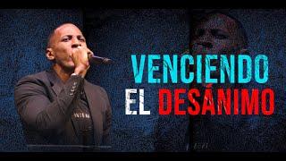 VENCIENDO EL DESÁNIMO | Pastor Moises Bell