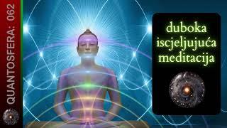 Duboka Iscjeljujuća Meditacija - Quantosfera meditacije