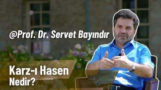 Karz-ı Hasen Nedir? | Prof. Dr. Servet Bayındır